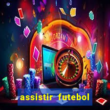 assistir futebol online play hd